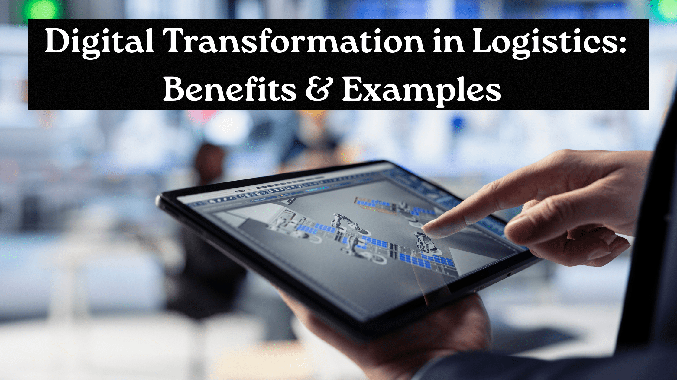 Digital Transformation in Logistics